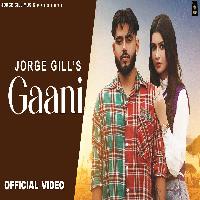 Gaani Jorge Gill Ft Priyanshu Sharma Latest Punjabi Songs 2024 By Jorge Gill Poster
